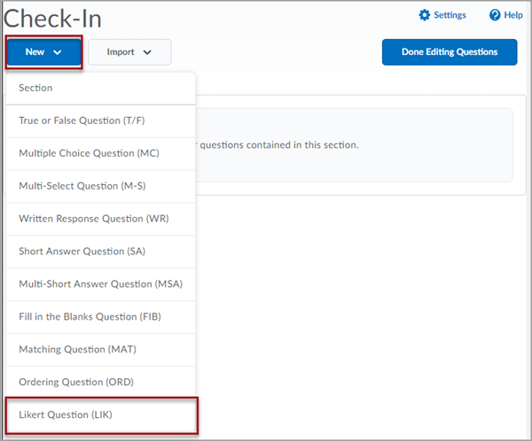 Questions creation page for a survey titled "Check In". There is a red box around the "New" button at the top of the page, as well as a red box around the "Likert Question (LIK)" option in the associated expanded dropdown menu. 