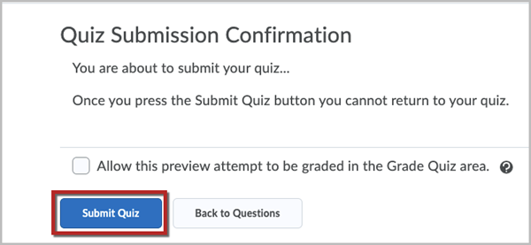 A "Quiz Submission Confirmation" page informing the user that they cannot return to the quiz after clicking the "Submit Quiz" button in the bottom left corner of the page. There is a red box around the "Submit Quiz" button.