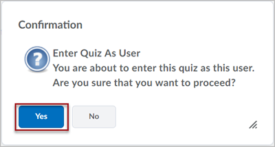 Confirmation pop-up box asking the user to confirm they want to "Enter Quiz As User". There are buttons for "Yes" and "No", with a red box around the "Yes" option