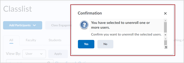 Confirmation screen pop-up informing the user that they "have selected to unenroll one or more users" and to "Confirm you want to unenroll the selected users." There are buttons for "Yes" and "No" at the bottom of the window.