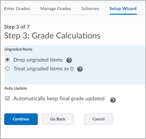 Step 3 of the Grade Setup Wizard interface showing Grade Calculations options, with Ungraded Items set to "Drop ungraded items" as opposed to "Treat ungraded items as 0". The checkbox associated with "Automatically keep final grade updated" is checked.