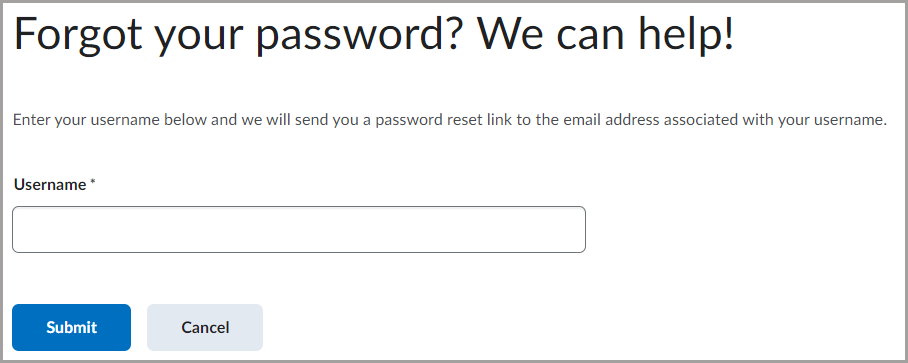 A page titled "Forgot your password? We can help!" with a text box field for "Username" and buttons labeled "Submit" and "Cancel" below the Username field.