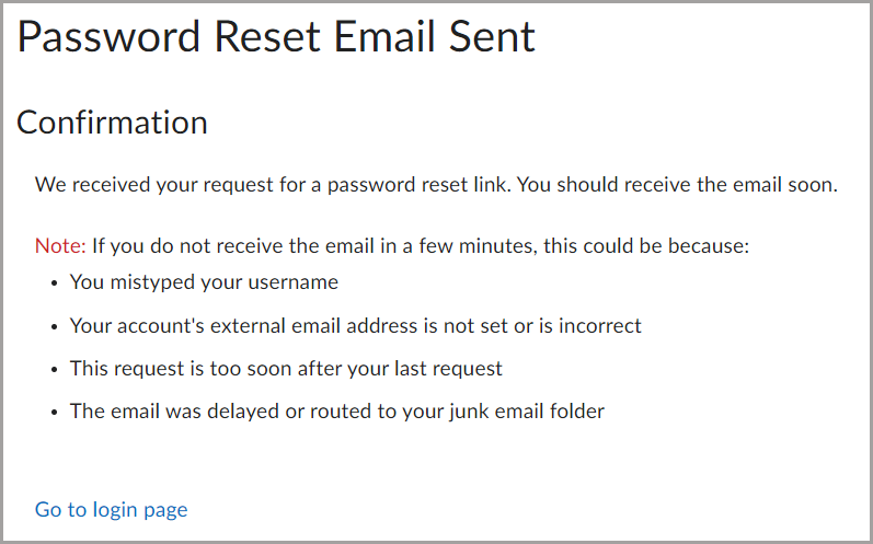 Confirmation screen titled "Password Reset Email Sent" noting that the password reset link was sent and further information on what the user can do if they don't receive the email. There is a link to "Go to login page" at the bottom of the confirmation.