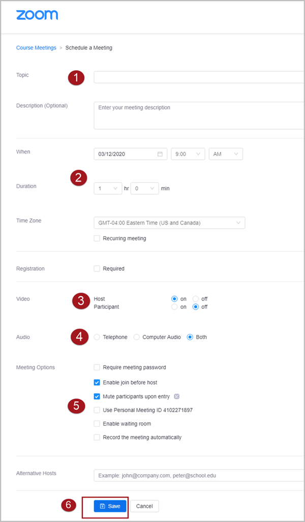 Labeled screenshot of the Schedule a Meeting Zoom interface, with options to add 1. a Topic title, 2. a Duration for the meeting, 3. video on/off settings for both Host and Participant, 4. audio options of Telephone, Computer Audio, or Both, 5. Meeting Options such as "Enable join before host" and "Mute participants upon entry", and 6. the "Save" button at the bottom of the page.