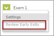 Dropdown menu associated with Exam 1 in the Respondus Dashboard. There is a red box around the "Review Early Exits" option in the dropdown menu 