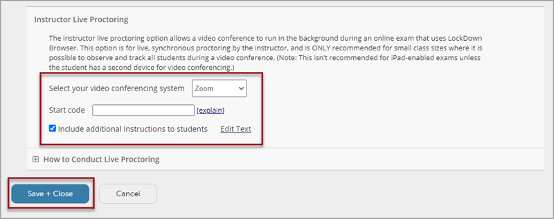 Expanded Instructor Live Proctoring options in the Respondus Lockdown Browser dashboard, with a red box around "Zoom" as the selected video conferencing system and a blank text field labeled "Start code". There is also a red box around the "Save + Close" button at the bottom of the image