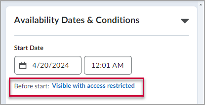 Availability Dates and Conditions box with the Start Date "Before start" behavior of "Visible with access restricted" highlighted with a red box around it